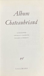 ALBUM CHATEAUBRIAND. Iconographie choisie et commentee par...